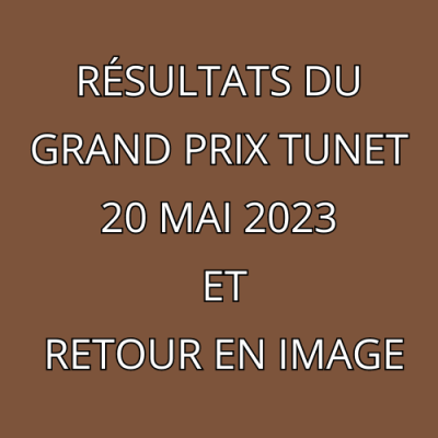 GRAND PRIX TUNET 20 MAI 2023